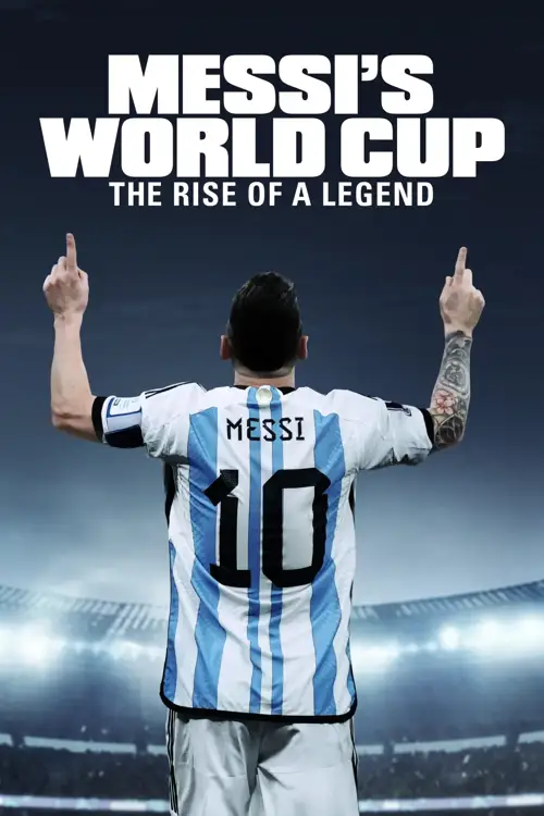 messi s world cup the rise of a legend 2024