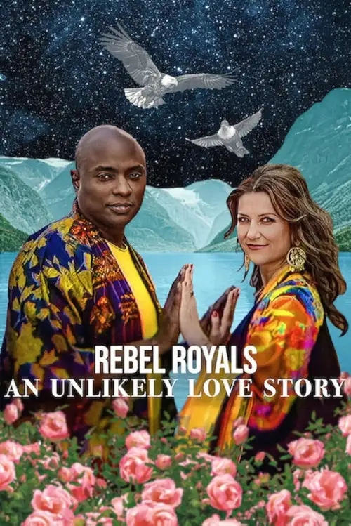 rebel royals an unlikely love story 2025
